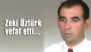 Zeki Öztürk hayatını kaybetti