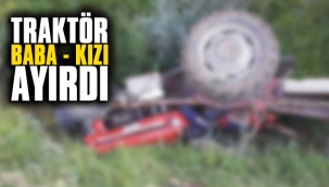Traktör sürücüsü hayatını kaybetti