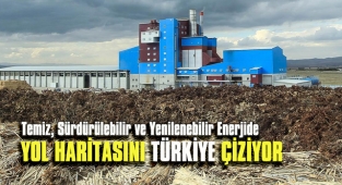 Temiz, Sürdürülebilir ve Yenilenebilir Enerjide Türkiye Yol Haritası Çiziyor