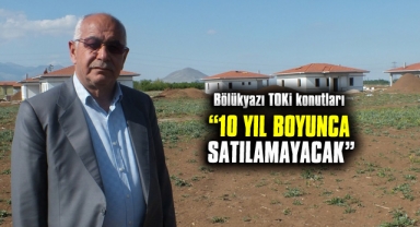 Bölükyazı (Masara) TOKİ’leri satılmak için yapılmıyor!