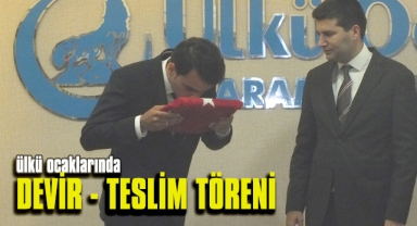 Ülkü Ocaklarında görev değişikliği yapıldı