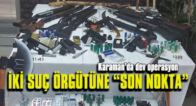 Karaman'da suç örgütlerine operasyon