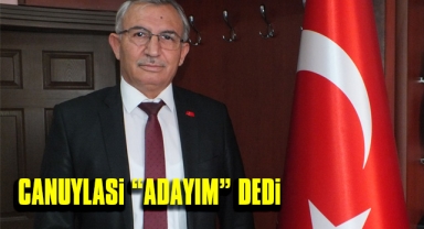 Cemalettin Canuylasi adaylığını açıkladı