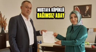 Mustafa Köpüklü resmen bağımsız aday