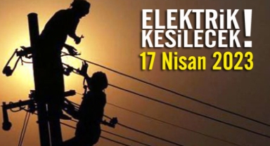 17 Nisan elektrik kesintileri