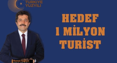 Hedef: 1 Milyon Turist