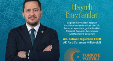 Selman Oğuzhan Eser’in Ramazan Bayramı Mesajı