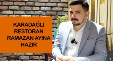 Karadağlı Restoran Ramazan Ayına hazır