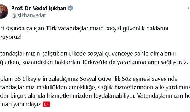 Bakan Işıkhan: Yurt dışında çalışan vatandaşlarımızın sosyal güvenlik haklarını koruyoruz