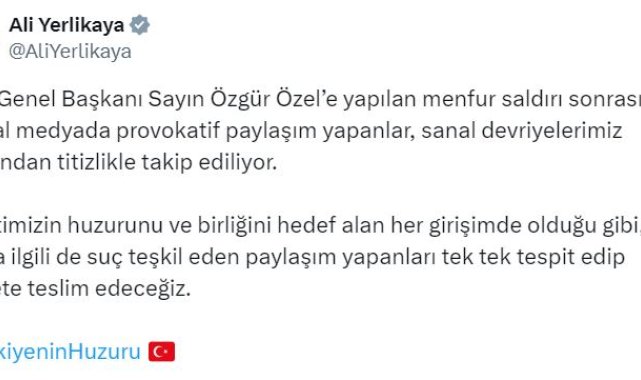 Bakan Yerlikaya: Özel'e yönelik provokatif paylaşımlar titizlikle takip ediliyor