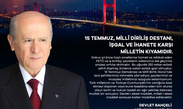 Bahçeli: 15 Temmuz, milli diriliş destanı, işgal ve ihanete karşı milletin kıyamıdır