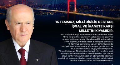 Bahçeli: 15 Temmuz, milli diriliş destanı, işgal ve ihanete karşı milletin kıyamıdır