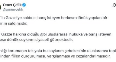 AK Parti'li Çelik: İsrail'in Gazze'ye saldırısı barış isteyen herkese yapılan bir soykırım saldırısıdır
