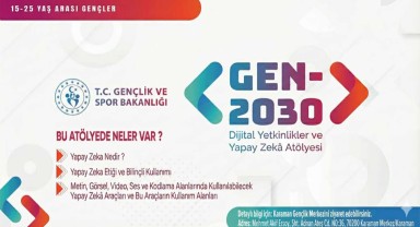Karaman'da Gençlere Yönelik GEN-2030 Dijital Yetkinlik ve Yapay Zeka Atölyesi Başlıyor