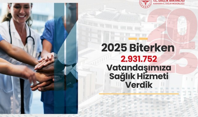 Karaman İl Sağlık Müdürlüğü 2025 Yılı Hizmet Rakamlarını Açıkladı
