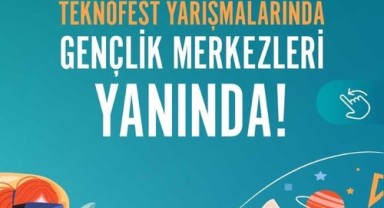 TEKNOFEST'e Gençlik Merkezleri ile Hazırlanın