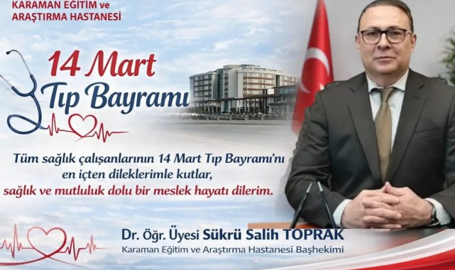 Karaman Hastanesi Başhekimi Hekimlerin ve Sağlık Çalışanlarının Tıp Bayramı'nı Kutladı