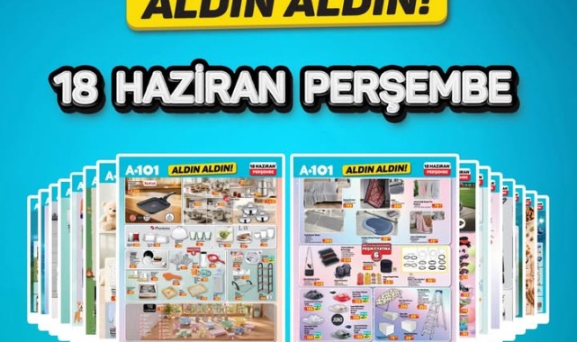 A101'de 18 Haziran'dan İtibaren 'Aldın Aldın' Fırsatları Başlıyor