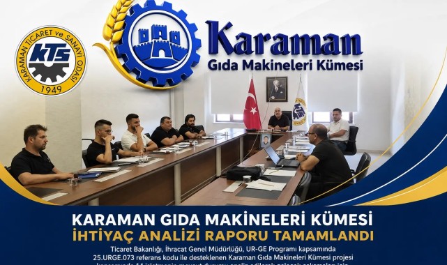 Karaman Gıda Makineleri Kümesi UR-GE Projesi İhtiyaç Analizi Tamamlandı