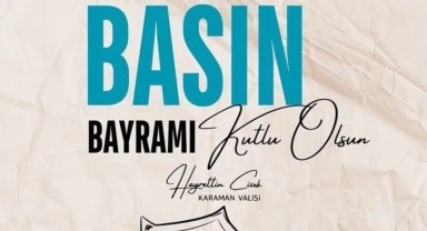 Karaman Valisi Hayrettin Çiçek'ten 24 Temmuz Basın Bayramı Mesajı