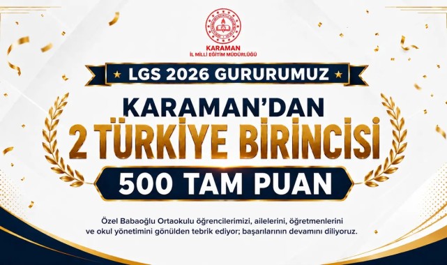 Karaman'dan LGS'de Büyük Başarı: Özel Babaoğlu Ortaokulu Öğrencisi Türkiye Birincisi Oldu